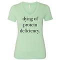 Dying of Protein Deficiency Women's V Neck T Shirt Mint Medium