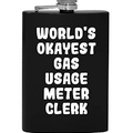 World's Okayest Gas Usage Meter Clerk - 8oz Hip Drinking Alcohol Flask