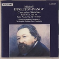 Mikhail Ippolitov-Ivanov - Sydney Symphony Orchestra*, Christopher Lyndon Gee* – Caucasian Sketches, Suites Nos. 1&2