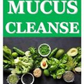 DR SEBI MUCU CLEANSE: The 100% natural mucus removal, to Detox the Liver, Revers
