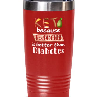 Ketogenic Diet Tumbler - Funny Keto - Low Carb - Ketogenic - Because Bacon Is Better Than Diabetes - Keto - 20oz Light Red